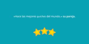 «Hace las mejores quiches del mundo.» su pareja.