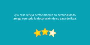 «¡Su casa refleja perfectamente su personalidad!» amiga con toda la decoración de su casa de Ikea.